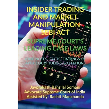 Insider Trading and Market Manipulation- Sebi Act- Supreme Court's Leading Case Laws