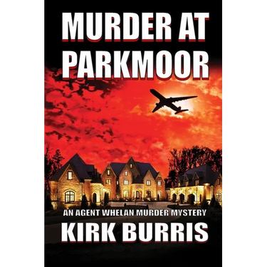 Murder at Parkmoor: An Agent Whelan Murder Mystery