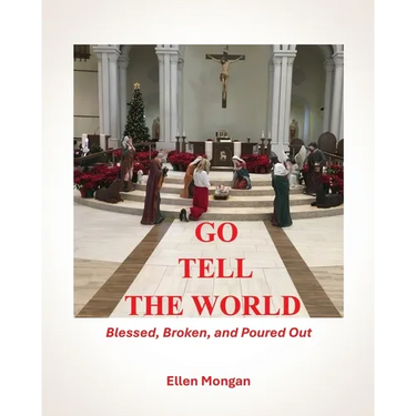 Go Tell the World: Blessed Broken Poured Out
