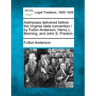 Addresses Delivered Before the Virginia State Convention / By Fulton Anderson, Henry L. Benning, and John S. Preston.