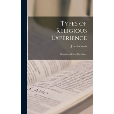 Types of Religious Experience: Christian and Non-Christian. -