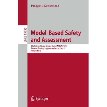 Model-Based Safety and Assessment: 9th International Symposium, Imbsa 2025, Athens, Greece, September 24-26, 2025, Proceedings