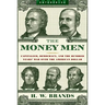 Money Men: Capitalism, Democracy, and the Hundred Years' War Over the American Dollar