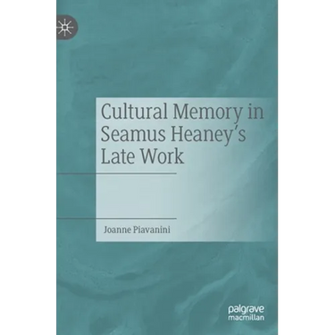 Cultural Memory in Seamus Heaney's Late Work