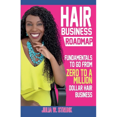 Hair Business Roadmap: Fundamentals To Go From Zero To A Million Dollar Hair Business