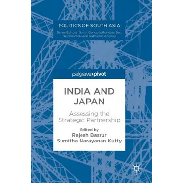 India and Japan: Assessing the Strategic Partnership