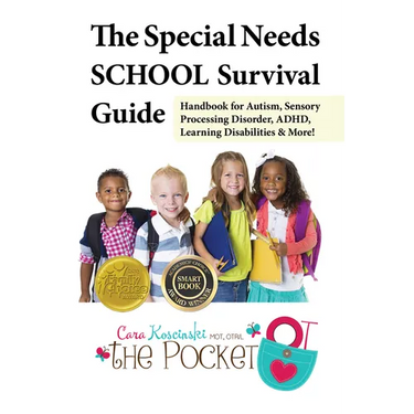 The Special Needs School Survival Guide: Handbook for Autism, Sensory Processing Disorder, Adhd, Learning Disabilities & More!