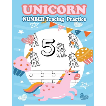 Unicorn Number Tracing Practice: Number Tracing Book, Practice For Kids, Ages 3-5, Number Writing Practice