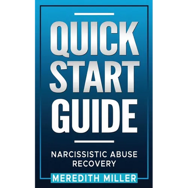 Quick Start Guide: Narcissistic Abuse Recovery