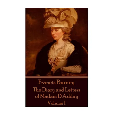 Frances Burney - The Diary and Letters of Madam D'Arblay - Volume I
