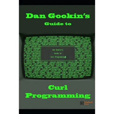 Dan Gookin's Guide to Curl Programming