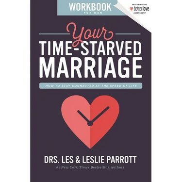 The Your Time-Starved Marriage Workbook for Men: How to Stay Connected at the Speed of Life