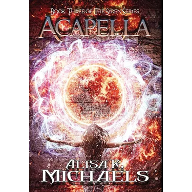 Acapella: Book Three of The Siren Series