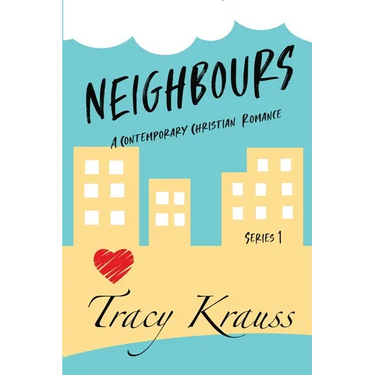 Neighbours: A Contemporary Christian Romance: Complete Series 1 (Volumes 1 - 9)