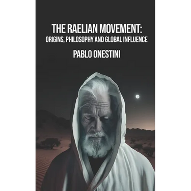 The Raelian Movement: Origins, Philosophy and Global Influence