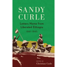 Sandy Curle: Letters home from liberated Ethiopia 1941-1945