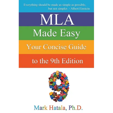 MLA Made Easy: Your Concise Guide to the 9th Edition