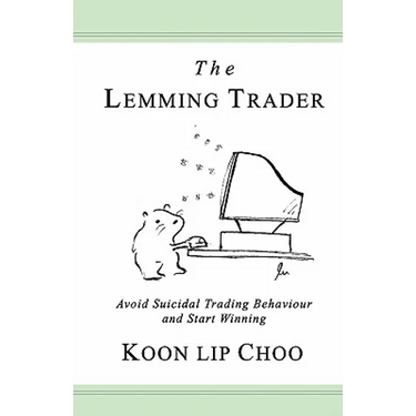 The Lemming Trader: Avoid suicidal trading behaviour and start winning