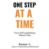 One Step at a Time: Your Self-publishing Master Plan