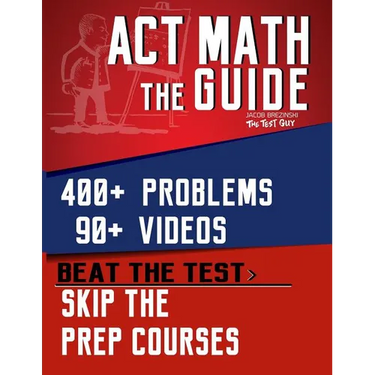ACT Math: The Guide: Skip the Prep Courses