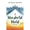 A Wonderful World: Memoirs