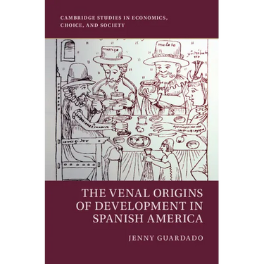 The Venal Origins of Development in Spanish America