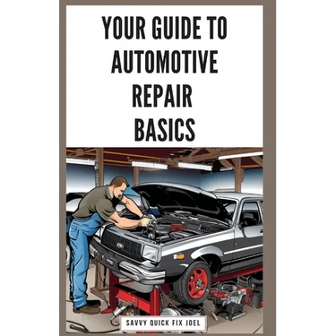 Your Guide to Automotive Repair Basics: Essential Techniques for DIY Oil Changes, Brake Jobs, Spark Plug Replacement, Battery Swaps, Fluid Flushes and