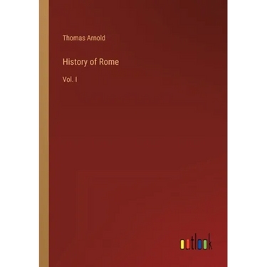 History of Rome: Vol. I