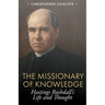 The Missionary of Knowledge: Hastings Rashdall's Life and Thought