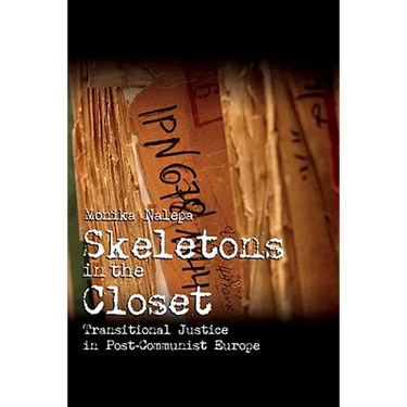 Skeletons in the Closet: Transitional Justice in Post-Communist Europe