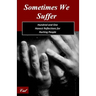 Sometimes We Suffer: Hundred and One Honest Reflections for Hurting People