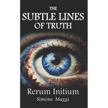 The Subtle Lines of Truth: Rerum Initium