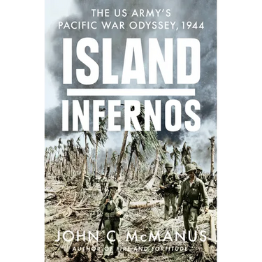 Island Infernos: The Us Army's Pacific War Odyssey, 1944