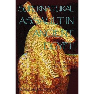 Supernatural Assault in Ancient Egypt: Seth, Evil Sleep & the Egyptian Vampire