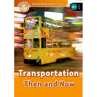 Oxford Read and Discover: Level 5: 900-Word Vocabularytransportation Then and Now