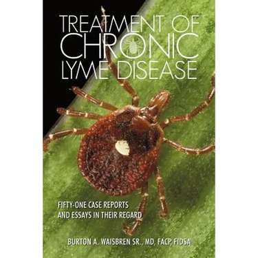Treatment of Chronic Lyme Disease: Fifty-One Case Reports and Essays in Their Regard