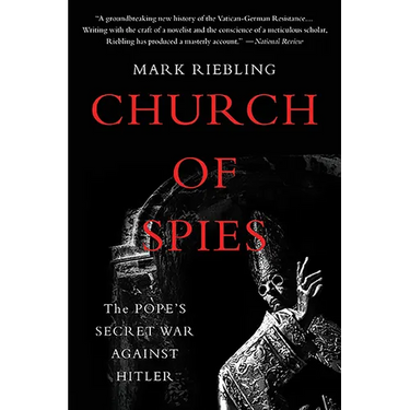 Church of Spies: The Pope's Secret War Against Hitler