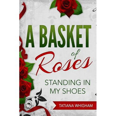 A Basket of Roses: Standing in My Shoes