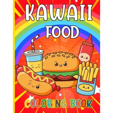 Kawaii Food Coloring Book: 50 Fun and Relaxing Kawaii Colouring Pages For All Ages - Super Cute Food Coloring Book For Kids of all ages