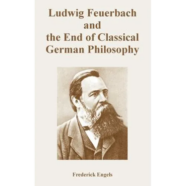 Ludwig Feuerbach and the End of Classical German Philosophy
