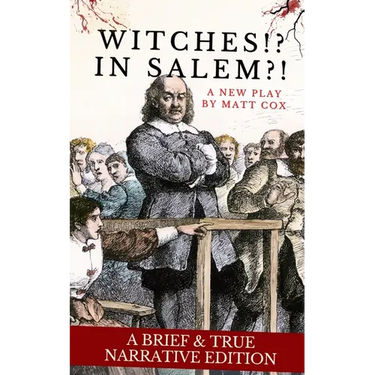 Witches!? In Salem?! (A Brief & True Narrative Edition)