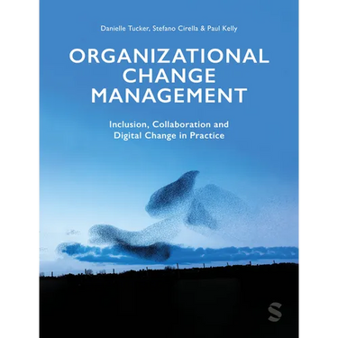 Organizational Change Management: Inclusion, Collaboration and Digital Change in Practice