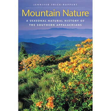 Mountain Nature: A Seasonal Natural History of the Southern Appalachians