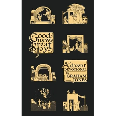 Good News, Great Joy: An Advent Devotional