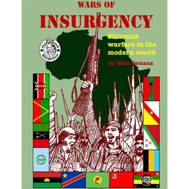Wars of Insurgency: Skirmish Warfare in the Modern World