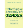 Reforming a Theology of Gender: Constructive Reflections on Judith Butler and Queer Theory