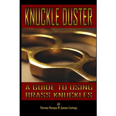 Kuckle Duster: A Guide to Using Brass Knuckles