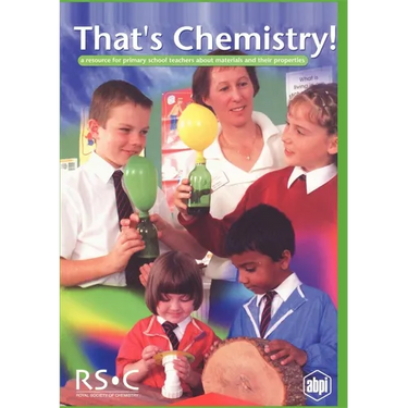 That's Chemistry!: A Resource for Primary School Teachers about Materials and Their Properties