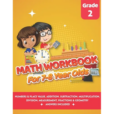 Math Workbook for 7-8 Year Olds: Math Practice Exercise Book 2nd grade (Answers Included) - Comparing, Ordering Numbers, Addition, Subtraction, Multip