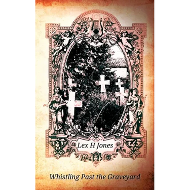 Whistling Past the Graveyard
